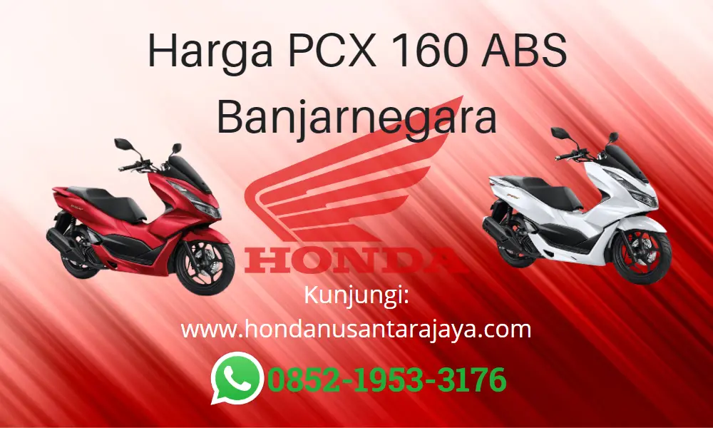 Harga PCX 160 ABS Banjarnegara
