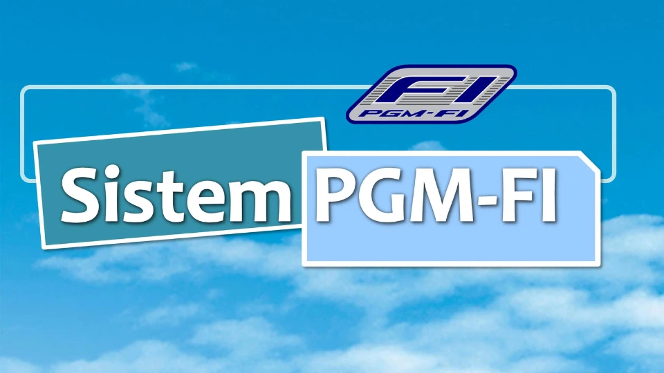 Pengenalan Sistem PGM-FI Pengenalan Sistem PGM-FI
